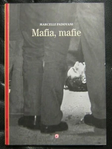 Libro MAFIA MAFIE Marcelle Padovani 1a Ed. Saggi Gremese 2010 - Foto 1 di 3