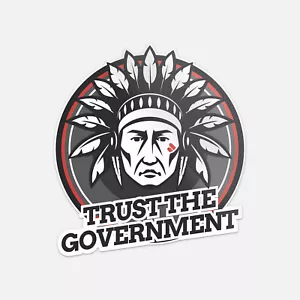 Calcomanía adhesiva de vinilo Sitting Bull Trust The Government - Imagen 1 de 1