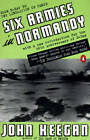 Six Armies in Normandy: From D-Day to the Liberation of Paris; June 6 - A - GOOD