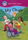 Start Reading: Just Like You: My Chair By Louise John, Andy Elke