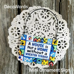 Mini Sign A House is not a Home without a Wheaten Terrier Ornament USA Dog Breed - Picture 1 of 3