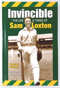 Scarce Invincible The Life Times Of Sam Loxton Martin Rogers Neil Harvey - Picture 1 of 14