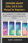 Mary C Hamilton SAMSUNG GALAXY S10e, S10 & S10+ Manual for Beginners (Paperback)