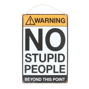 No Stupid People Beyond This Point hängendes Metallschild Plakette Schilder Neuheit lustig - Bild 1 von 1