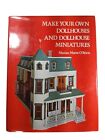 Build Your Own Dollhouse with MAKE YOUR OWN DOLLHOUSES AND DOLLHOUSE MINIATURES 