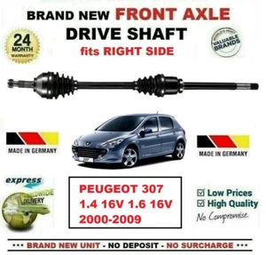 FOR PEUGEOT 307 1.4 16V 1.6 16V Manual 2000-2009 NEW FRONT AXLE RIGHT DRIVESHAFT - Picture 1 of 1