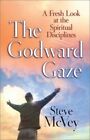 The Godward Gaze: A Fresh Look At The ..., Mcvey, Steve