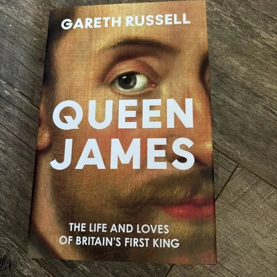 Queen James: The Life and Loves of Britain's First King by Gareth Russell HB - Image 1 of 4