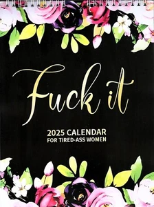 Calendario F-ck It 2025 para mujeres con culo cansado con diseño floral audaz - Imagen 1 de 2