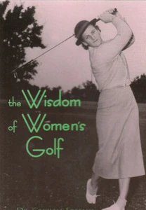 THE WISDOM OF WOMENS GOLF (1998) DR. CRISWELL FREEMAN - Picture 1 of 1