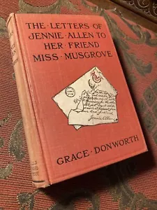 The Letters Of Jennie Allen To Her Friend Miss Musgrove By Grace Donworth 1908 H - Picture 1 of 11