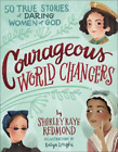 Shirley Raye Redmond Courageous World Changers (Relié)