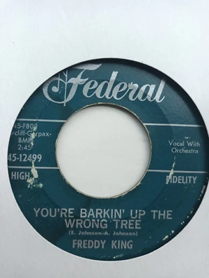 Freddy King - You're Barking Up The Wrong Tree - Federal  - Image 1 of 2