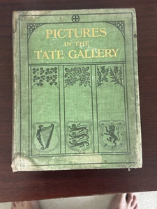 PICTURES IN THE TATE GALLERY G Gasquoine Hartley, Seeley & Co 1905 - Picture 1 of 7