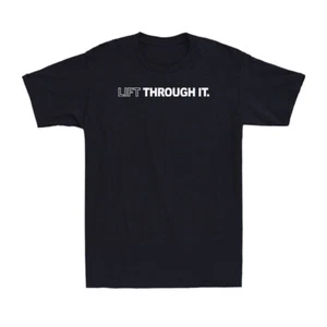Lift Through It Humor Funny Saying Quote Vintage Men's T-Shirt - Picture 1 of 10