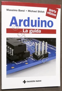 M. Banzi M. Shiloh - Arduino: la guida - ed. 2022 - Foto 1 di 3