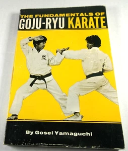 The Fundamentals of Goju-Ryu Karate Paperback by Gosei Yamaguchi 1973 – Used - Picture 1 of 9