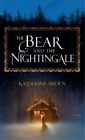 Katherine Arden The Bear And The Nightingale (Hardback)
