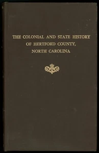 Die Kolonial- und Staatsgeschichte von Hertford County, North Carolina. Winborne. - Bild 1 von 1