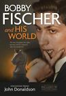 Bobby Fischer and His World, Paperback by Donaldson, John, Brand New, Free sh...