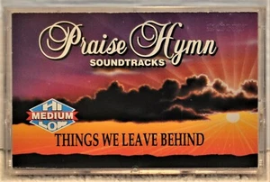 PRAISE HYMN SOUNDTRACKS "Things We Leave Behind" Christian KARAOKE Cassette - Picture 1 of 5