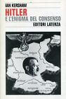 KERSHAW, Ian. Hitler e l'enigma del consenso. Laterza, Storia e Società, 1997