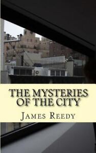 Die Geheimnisse der Stadt von James / J. Reedy