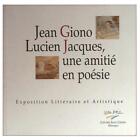 Jean Giono, Lucien Jacques : Une Amitié en Poésie