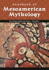 Handbook of Mesoamerican Mythology, Hardcover by Read, Kay Almere; Gonzalez, ...