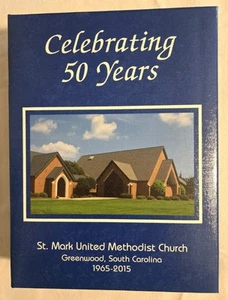 ST. MARK UNITED METHODIST CHURCH 1965-2015 Greenwood South Carolina COOKBOOK SC - Imagen 1 de 5