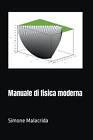 Manuale di fisica moderna by Simone Malacrida Paperback Book