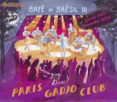 Paris Gadjo Club: Café Du Brésil III (Special Guest: Yamandu Costa) - Bild 1 von 2