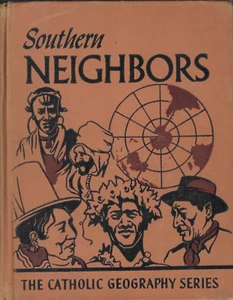 Southern Neighbors Catholic Geography Series 1951 Hardback Catholic Textbook - Picture 1 of 1