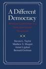 A Different Democracy by Steven L. Taylor, Matthew Soberg Shugart, Arend Lijp...