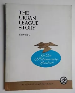 The Urban League Story 1910 - 1960 50th Anniversary Black History Civil Rights - Foto 1 di 18