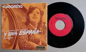 SAMANTHA : Y Viva España / Nuestra Historia 7" 45T 1972 Spain DISCOPHON S-5213 - Foto 1 di 2