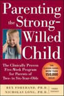 Parenting the Strong-Willed Child: the Clinically Proven Five-Wee