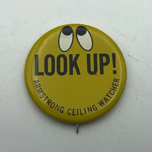 Armstrong Ceiling Watcher Pinback Button Pin Badge Vintage Advertising Look Up! - Picture 1 of 12