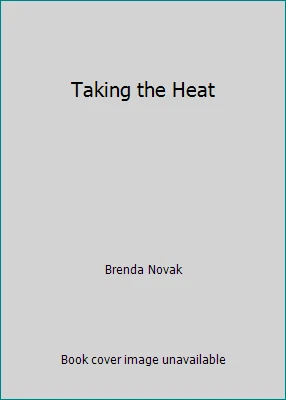 Taking the Heat by Brenda Novak - Image 1 of 1
