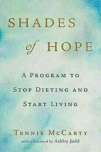 SHADES of HOPE by Tennie McCarty & Ashley Judd Lose Weight Stop Dieting Tips NEW Foto 1 de 1