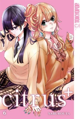 Citrus+ Band 6 (Deutsche Ausgabe) Tokyopop Manga