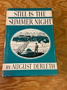 STILL IS THE SUMMER NIGHT, August Derleth 1937 1st Edition First Printing Signed - Picture 1 of 13