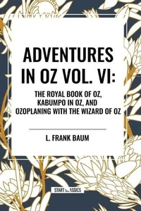 Adventures in Oz: The Royal Book of Oz, Kabumpo in Oz. and Ozoplaning with the W - Picture 1 of 1