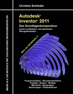 Autodesk Inventor 2011 - Das Grundlagenkompendium: Über 340 Befehle mit zah ... - Imagen 1 de 1