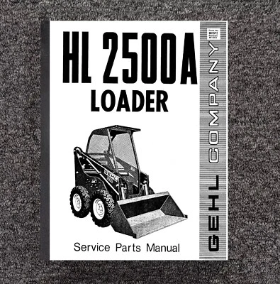 Service Parts Manual Fits Gehl HL 2500A Skid Loader - Image 1 of 4