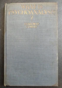 What Is Psychoanalysis? by Isador H. Coriat - Picture 1 of 24