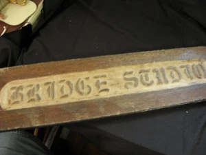 Primitive Hand Chiseled Sign-"Bridge Studios" Oak? - Picture 1 of 9