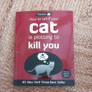 How to Tell If Your Cat Is Plotting to Kill You by Matthew Inman, The Oatmeal... - Picture 1 of 2