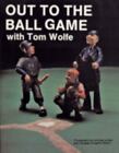 Out to the Ball Game with Tom Wolfe by Tom Wolfe (1997, Trade PB) [Very Good]