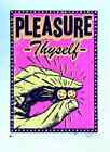 Affiche « Pleasure Thyself » imprimée par Ben Rider du Royaume-Uni - édition limitée 0f 50